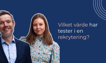 Vilket värde har tester och hur används de vid rekrytering?